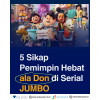 5 Sikap Pemimpin Hebat ala Don di Serial JUMBO