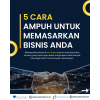 5 cara ampuh untuk memasarkan bisnis Anda